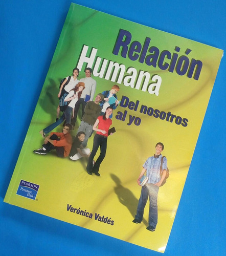 La Relación Humana Del Nosotros Al Yo/ Verónica Valdés/ F. 