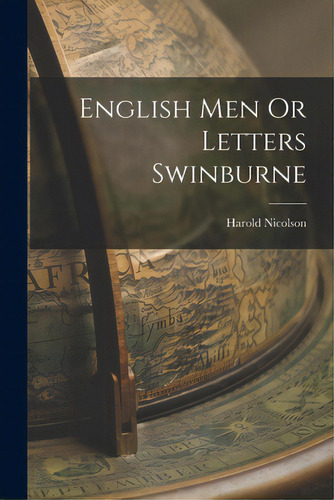 English Men Or Letters Swinburne, De Harold Nicolson. Editorial Hassell Street Pr, Tapa Blanda En Inglés