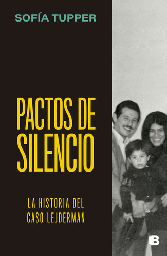 Pactos De Silencio: No Aplica, De Sofía Tupper Coll. Serie No Aplica, Vol. 1. Editorial Ediciones B, Tapa Blanda, Edición 1 En Español, 2023