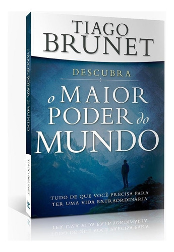 O Maior Poder Do Mundo - Tiago Brunet, De Tiago Brunet. Editora Vida Em Português