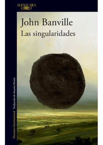 Las Singularidades, De John Banville. Editorial Alfaguara, Tapa Blanda En Español, 2023