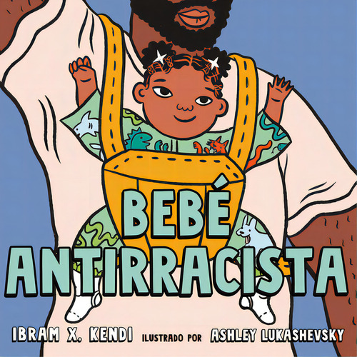 Bebãâ© Antirracista, De Kendi, Ibram X.. Editorial Kokila, Tapa Dura En Español