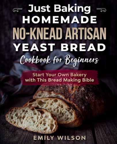 Libro Just Baking: Homemade No-knead Artisaninglés