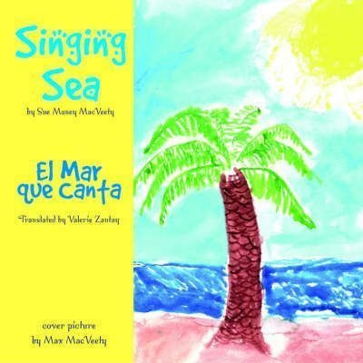 Singing Sea/el Mar Que Canta - Sue Maney Macveety