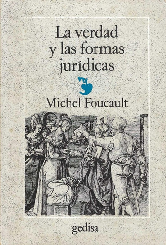 La Verdad Y Las Formas Jurídicas Michael Focault 1° Edición