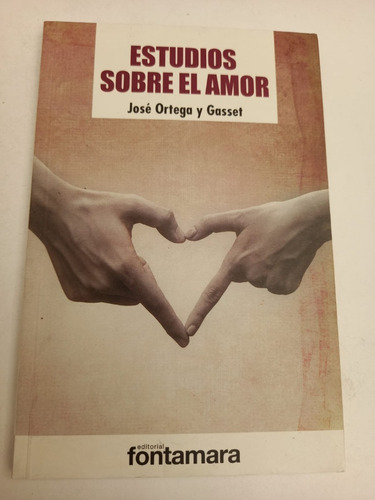 Estudios Sobre El Amor José Ortega Gasset
