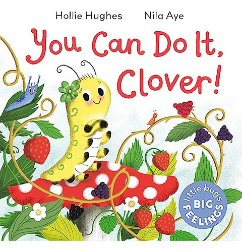 Libro Little Bugs Big Feelings You Can Do It Clover De Hughe