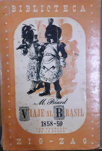 6923 Viaje Al Brasil (1858-1859) - Biard, M.