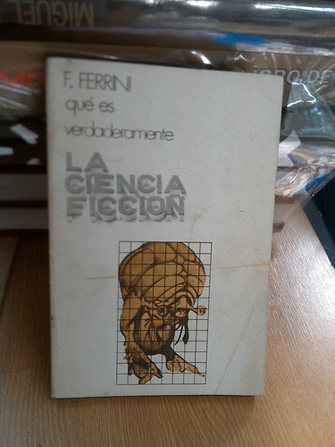 Que Es Verdaderamente La Ciencia Ficción - Ferrini E7