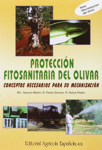 Proteccion Fitosanitaria Del Olivar, De Soriano Martin, Maria Luisa. Editorial Agricola Española, Tapa Blanda En Español