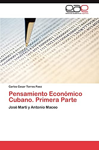Pensamiento Económico Cubano. Primera Parte: José Martí Y An