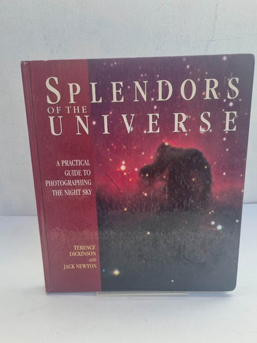 Splendors Of The Universe. A Practical Guide To Photographin