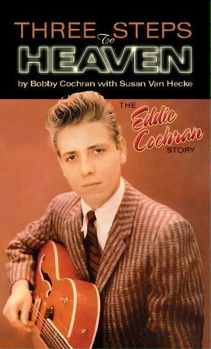 Three Steps To Heaven : The Eddie Cochran Story, De Bobby Cochran. Editorial Hal Leonard Corporation, Tapa Dura En Inglés