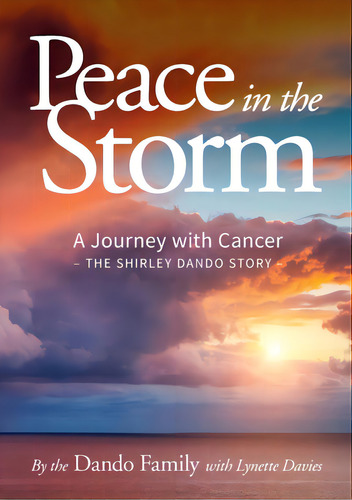 Peace In The Storm: A Journey With Cancer - The Shirley Dando Story, De The Dando Family. Editorial Lightning Source Inc, Tapa Blanda En Inglés