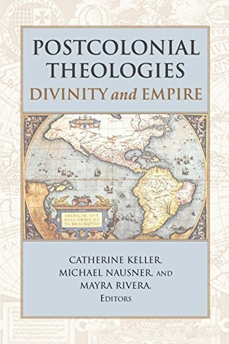 Postcolonial Theologies Divinity And Empire