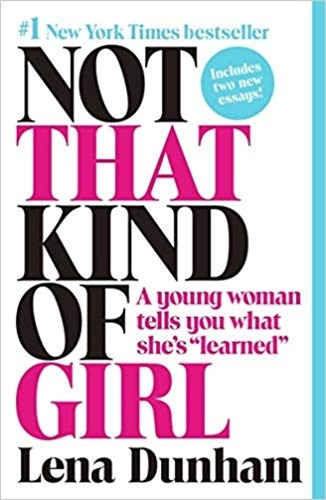 Not That Kind Of Girl, de Dunham, Lena. Editorial Random House, tapa blanda en inglés internacional