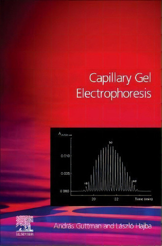 Capillary Gel Electrophoresis, De Andras Guttman. Editorial Elsevier Science & Technology, Tapa Dura En Inglés