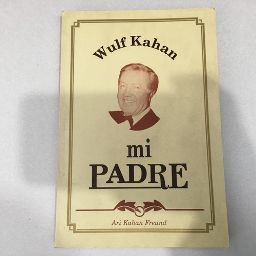 Mi Padre. Wulf Kahan. Seprose. 1999. Libro