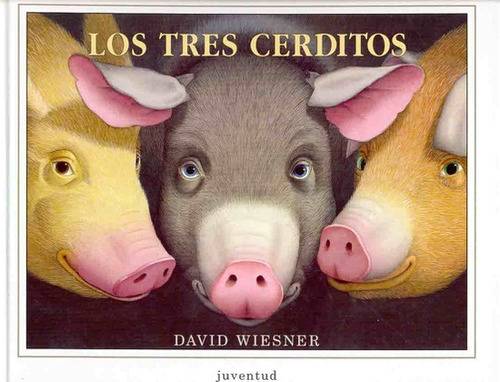 Tres Cerditos, Los: (cartone), de DAVID WIESNER. Editorial Juventud, edición 1 en español