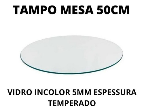 Tampo De Vidro 50cm X 5mm Para Mesa Temperado Transparente Cor Incolor