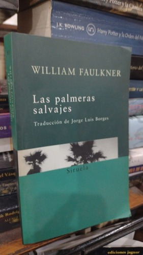 William Faulkner Las Palmeras Salvajes Traduccion De Bo&-.