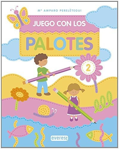 Juego Con Los Palotes 2 - 9788444176642 (0), De Pereletegui Candelas, Ma. Amparo. Editorial Everest, Tapa Tapa Blanda En Español