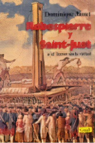 Robespierre Y Saint Just O El Terror Sin La Virtud, De Jamet, Dominique. Editorial Noguer Y Caralat, Tapa Tapa Blanda En Español