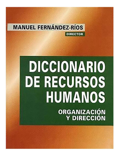 Diccionario De Recursos Humanos - Fernandez-rios - #d