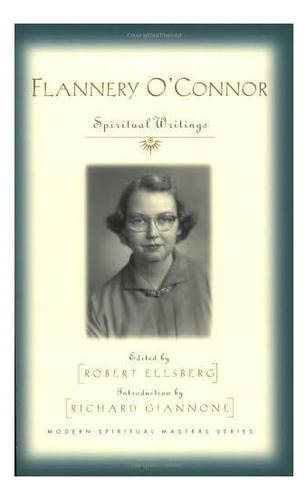 Livro: Flannery Oconnor: Spiritual Writings (modern Spiritua