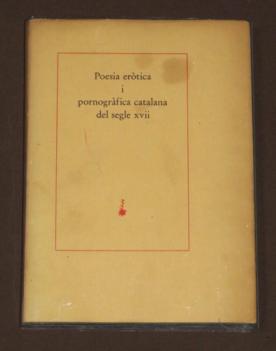 Poesia Erótica I Pornográfica Catalana Del Segle Xvii 1985