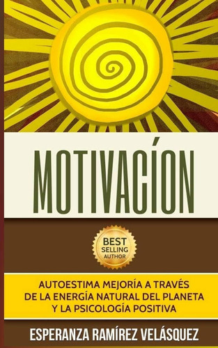 Libro Motivación: Mejora Tu Autoestima A Través De La P Lcm3