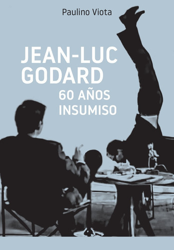 Jean-luc Godard 60 Años Insumiso, De Paulino Viota. Editorial Serie Gong, Tapa Blanda En Español, 2023