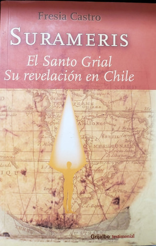 Surameris El Santo Grial, Revelación En Chile -fresia Castro