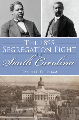 Libro The 1895 Segregation Fight In South Carolina - Ford...