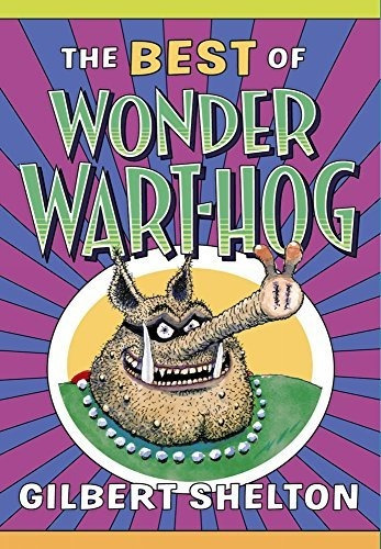 Book : The Best Of Wonder Wart-hog - Shelton, Gilbert