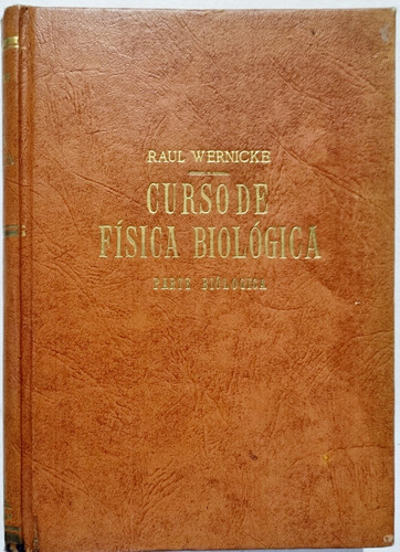 Física Biológica T. 2 - Raúl Wernicke - Medicina - El Ateneo