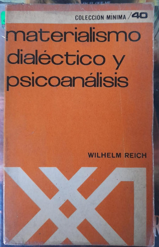 Materialismo Dialéctico Y Psicoanálisis. Wilhelm Reich
