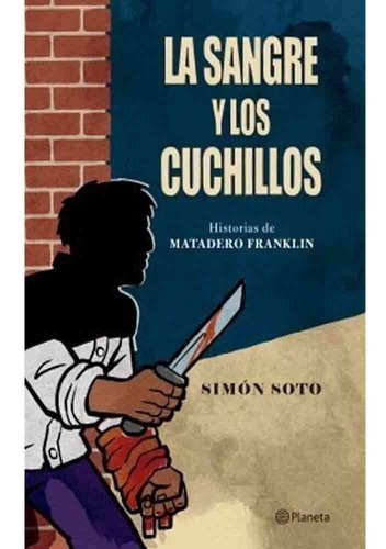 Simón Soto | La Sangre Y Los Cuchillos