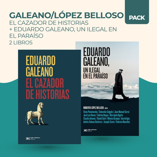 Cazador De Historias + Eduardo Galeano, Un Ilegal En El Para