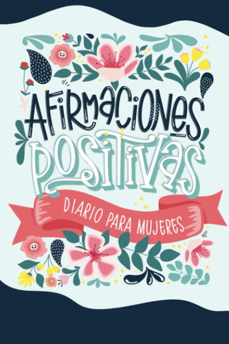 Libro: Afirmaciones Positivas - Diario Para Mujeres (spanish