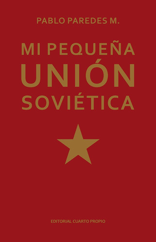 Mi Pequeña Union Sovietica / Pablo Paredes