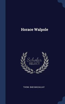 Libro Horace Walpole - Macaulay, Thom Bab