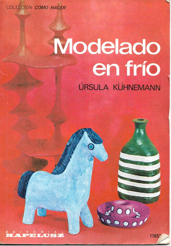 Modelado En Frio - Ursula Kuhnemann