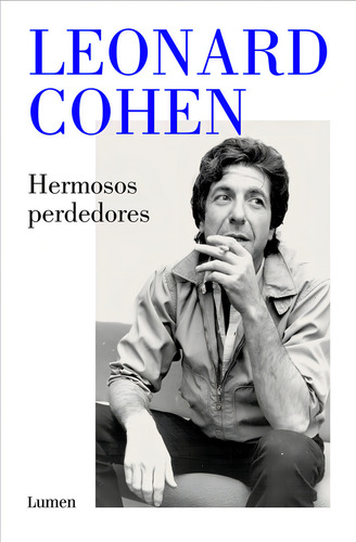 Hermosos Perdedores, De Cohen, Leonard. Editorial Lumen, Tapa Blanda En Español