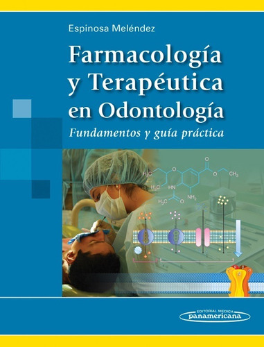 Farmacología Y Terapéutica En Odontología. Fundamentos Y Guí