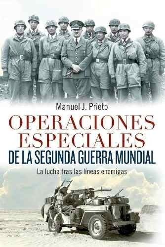 Operaciones Especiales De La Segunda Guerra Mundial - Prieto