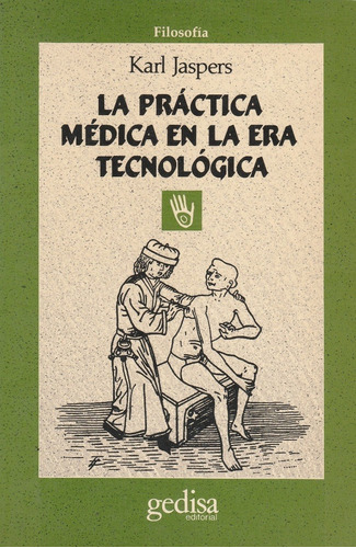 La Practica Medica En La Era Tecnologica Karl Jaspers 