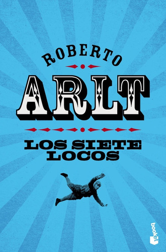 Los Siete Locos - Roberto Arlt - Nuevo