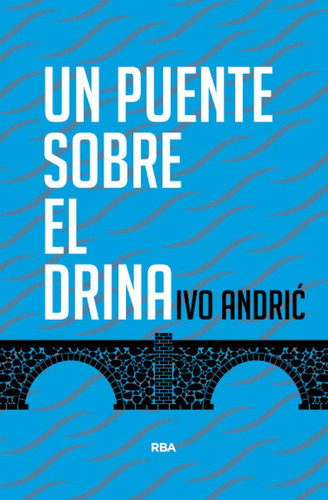 Un Puente Sobre El Drina (2ª Ed.) (ficción Sin Límites) / Iv