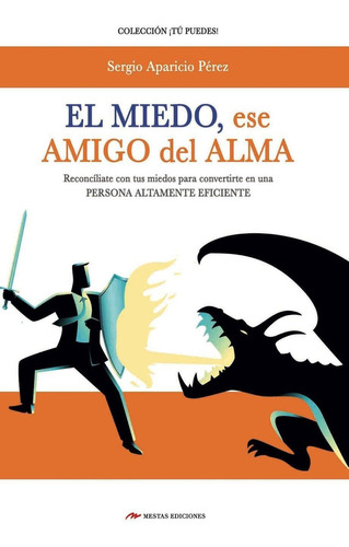 El Miedo, Ese Amigo Del Alma, De Aparicio Pérez, Sergio. Editorial Mestas Ediciones, S.l., Tapa Blanda En Español